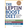 The Leptin Boost Diet: Unleash Your Fat-Controlling Hormones for Maximum Weight Loss