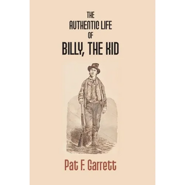 The Authentic Life Of Billy The Kid