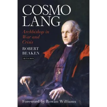 Cosmo Lang: Archbishop in War and Crisis