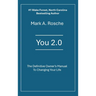 You 2.0 The Definitive Owner's Manual to Changing Your Life