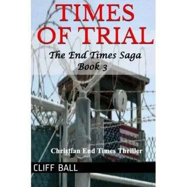 Times of Trial: an End Times novel