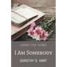 I Am Somebody: Journal Your Journey