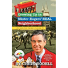 Growing up in Mister Rogers' Real Neighborhood: : Life Lessons from the Heart of Latrobe, Pa