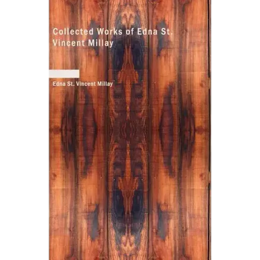 Collected Works of Edna St. Vincent Millay