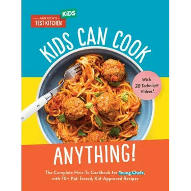 Kids Can Cook Anything!: The Complete How-To Cookbook for Young Chefs, with 75 Kid-Tested, Kid-Approved Recipes