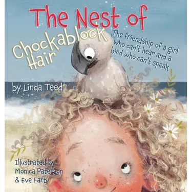 The Nest of Chockablock Hair: The friendship of a girl who can't hear and a bird who can't speak
