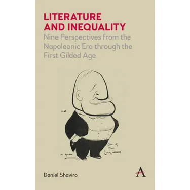 Literature and Inequality: Nine Perspectives from the Napoleonic Era Through the First Gilded Age
