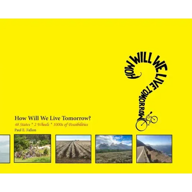 How Will We Live Tomorrow?: 48 States * 2 Wheels * 1000s of Possibilities