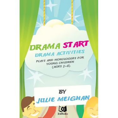 'Drama Start': Drama activities, plays and monologues for young children (ages 3