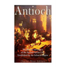 Antioch: The History and Legacy of the Ancient Syrian City Established by the Seleucid Empire