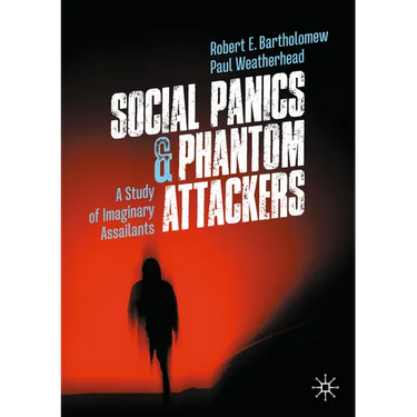 Social Panics & Phantom Attackers: A Study of Imaginary Assailants