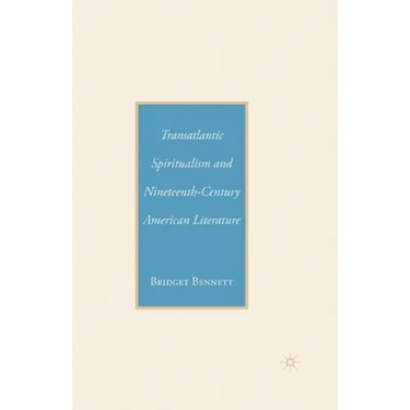 Transatlantic Spiritualism and Nineteenth-Century American Literature