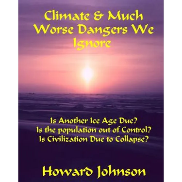 Climate and Much Worse Dangers We Ignore
