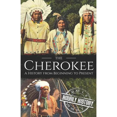 The Cherokee: A History from Beginning to Present