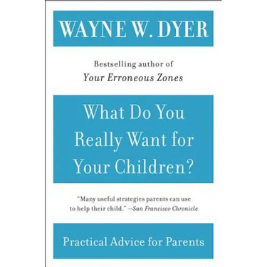 What Do You Really Want for Your Children?