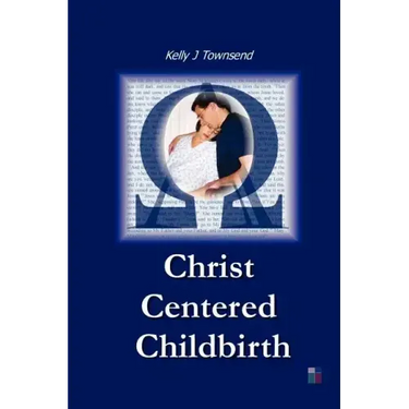 Christ Centered Childbirth