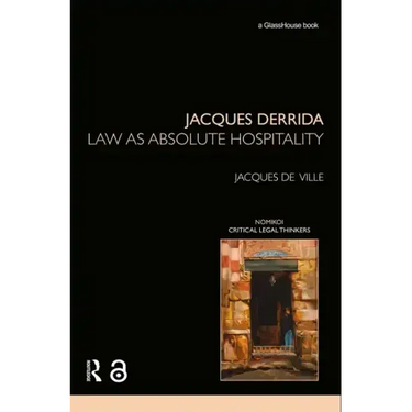 Jacques Derrida: Law as Absolute Hospitality