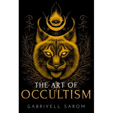 The Art of Occultism: The Secrets of High Occultism & Inner Exploration