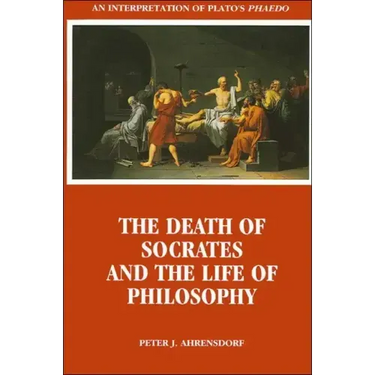 The Death of Socrates and the Life of Philosophy: An Interpretation of Plato's Phaedo