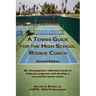 A Tennis Guide for the High School Rookie Coach - Second Edition