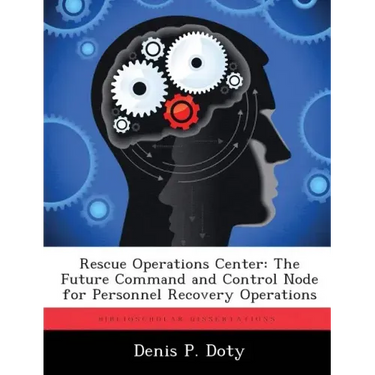 Rescue Operations Center: The Future Command and Control Node for Personnel Recovery Operations