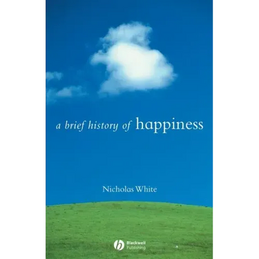 A Brief History of Happiness