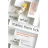 Know What Makes Them Tick: How to Successfully Negotiate Almost Any Situation