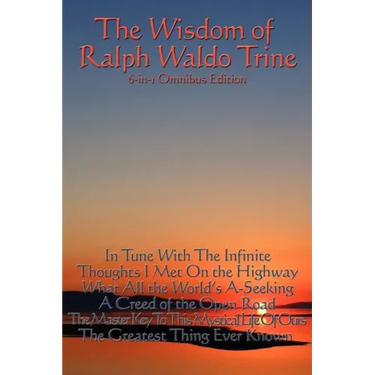 The Wisdom of Ralph Waldo Trine