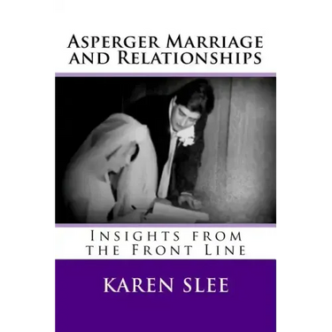 Asperger Marriage and Relationships: Insights from the Front Line