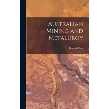 Australian Mining and Metalurgy