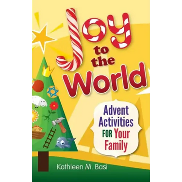 Joy to the World: Advent Activities for Your Family