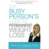 The Busy Person's Guide to Permanent Weight Loss