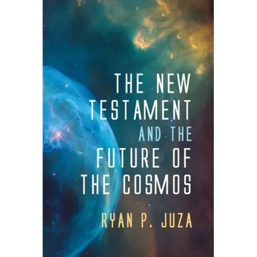 The New Testament and the Future of the Cosmos