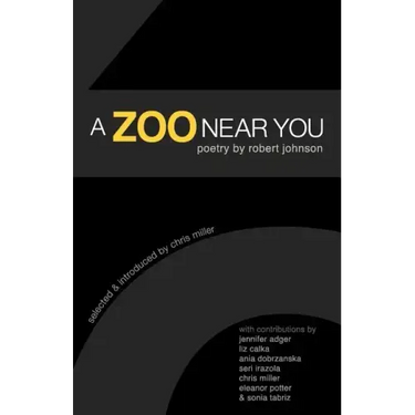 A Zoo Near You: Poetry by Robert Johnson