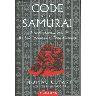 The Code of the Samurai: A Modern Translation of the Bushido Shoshinshu of Taira Shigesuke