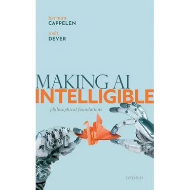 Making AI Intelligible: Philosophical Foundations