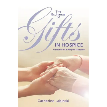 The Exchange of Gifts in Hospice: Memories of a Hospice Chaplain