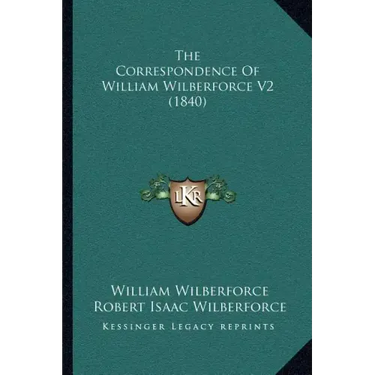 The Correspondence Of William Wilberforce V2 (1840)