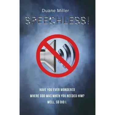 Speechless: Have You Ever Wondered Where God Was When You Needed Him? Well, So Did I.