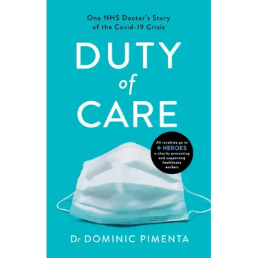 Duty of Care: One Nhs Doctor's Story of Courage and Compassion on the Covid-19 Frontline