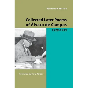 Collected Later Poems of Alvaro de Campos: 1928-1935