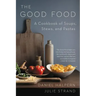 The Good Food: A Cookbook of Soups, Stews, and Pastas