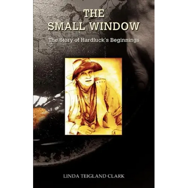 The Small Window: The Story of Hardluck's Beginnings
