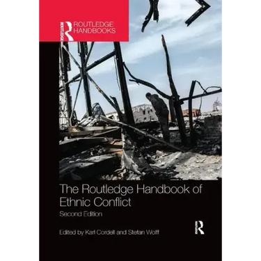 The Routledge Handbook of Ethnic Conflict: Second Edition