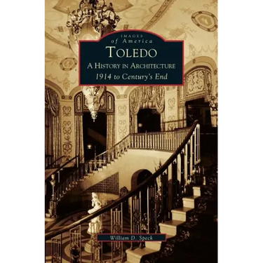 Toledo: A History in Architecture 1914 to Century's End