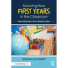 Surviving Your First Years in the Classroom: Twelve Brutally Honest Tips for Elementary Teachers