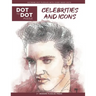 Celebrities and Icons - Dot to Dot Puzzle (Extreme Dot Puzzles with over 15000 dots) by Modern Puzzles Press: Extreme Dot to Dot Books for Adults - Ch