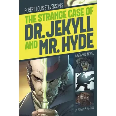 The Strange Case of Dr. Jekyll and Mr. Hyde: A Graphic Novel