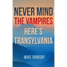 Never Mind the Vampires, Here's Transylvania