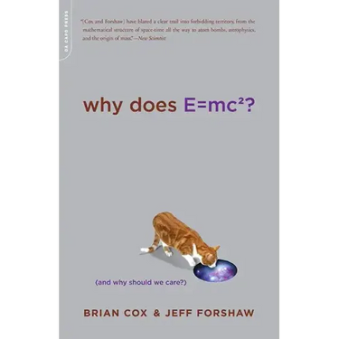 Why Does E=mc2?: (And Why Should We Care?)